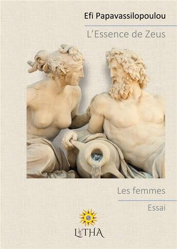 Couverture du livre « L'Essence de Zeus : Les femmes » de Efi Papavassilopoulou aux éditions 7e Ciel