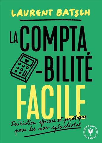 Couverture du livre « La comptabilité facile ; initiation efficace et pratique pour les non-spécialistes » de Batsch/Laurent aux éditions Marabout