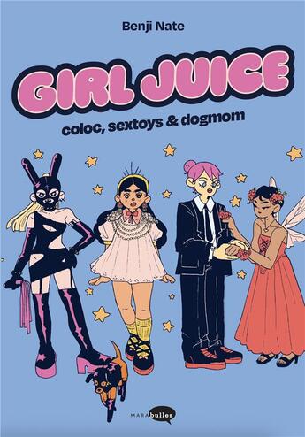 Couverture du livre « Girl Juice : Coloc, sextoys & dogmom » de Benji Nate aux éditions Marabulles