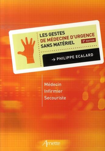 Couverture du livre « Les gestes de médecine d'urgence sans matériel » de Ecalard Philipp aux éditions Arnette
