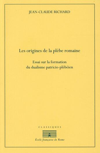 Couverture du livre « Les origines de la plèbe romaine » de Jean-Claude Richard aux éditions Ecole Francaise De Rome