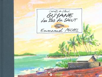 Couverture du livre « Guyane ; les iles du salut » de Emmanuel Michel aux éditions Gallimard-loisirs