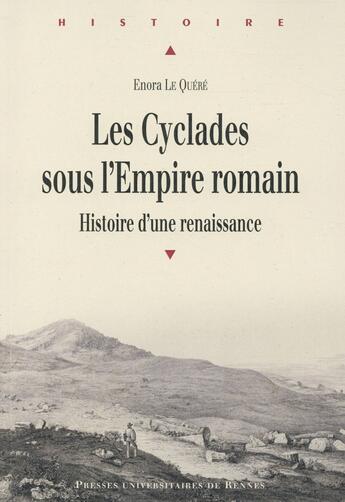 Couverture du livre « Les Cyclades sous l'Empire romain ; histoire d'une renaissance » de Enora Le Quere aux éditions Pu De Rennes