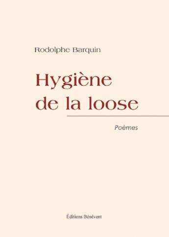 Couverture du livre « Hygiène de la loose » de Rodolphe Barquin aux éditions Benevent