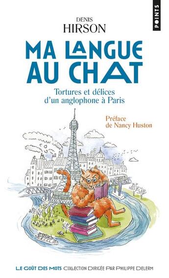 Couverture du livre « Ma langue au chat ; tortures et délices d'un anglophone à Paris » de Denis Hirson aux éditions Points