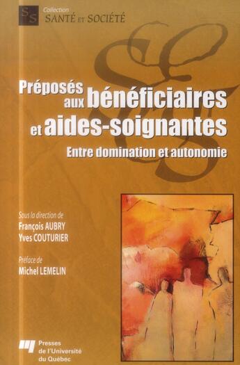 Couverture du livre « Preposes aux beneficiaires et aides soignantes » de Aubry F/Couturi aux éditions Pu De Quebec