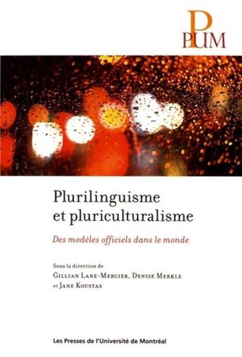 Couverture du livre « Plurilinguisme et pluriculturalisme - des modeles officiels dans le monde » de Collectif/Koustas aux éditions Pu De Montreal