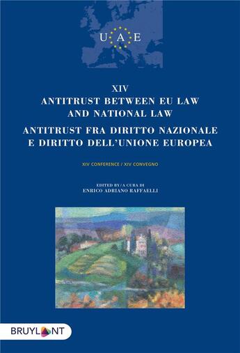 Couverture du livre « Antitrust between EU Law and national law/Antitrust fra diritto nazionalee diritto dell'unione europ » de Raffaelli E A. aux éditions Bruylant