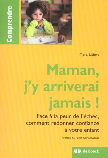 Couverture du livre « Maman, j'y arriverai jamais ; la peur de l'échec » de Litiere aux éditions De Boeck Superieur