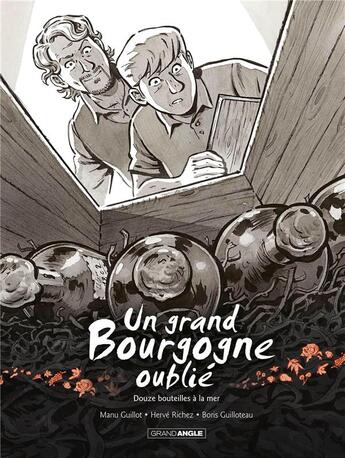 Couverture du livre « Un grand Bourgogne oublié Tome 3 : douze bouteilles à la mer » de Boris Guilloteau et Manu Guillot et Herve Richez aux éditions Bamboo