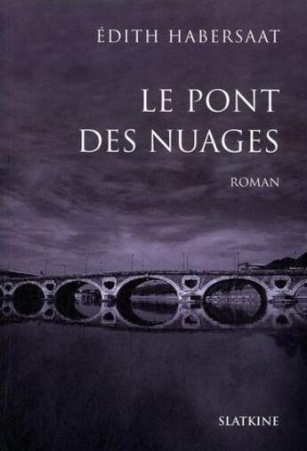 Couverture du livre « Le pont des nuages » de Edith Habersaat aux éditions Slatkine