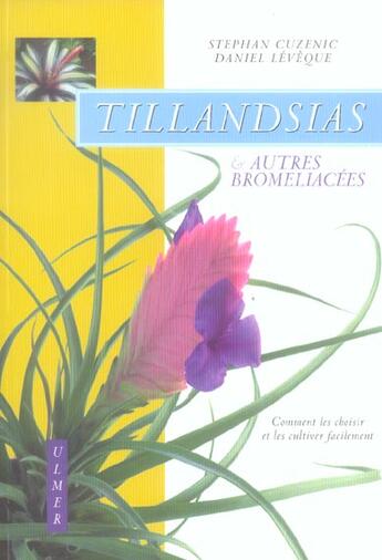 Couverture du livre « Tillandsias Et Autres Bromeliacees-Comment Les Choisir Et Les Cultiver Facilement » de Cuzenic/Leveque aux éditions Eugen Ulmer