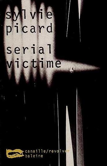 Couverture du livre « Serial victime » de Picard Sylvie aux éditions Baleine