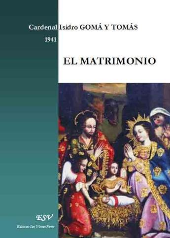 Couverture du livre « El matrimonio, explicacion dialogada con la encíclica casti connubi » de Isidro Goma Y Tomas aux éditions Saint-remi