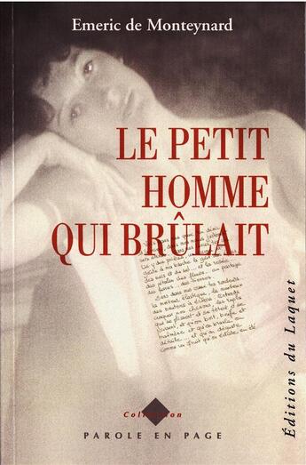 Couverture du livre « Le petit homme qui brûlait » de Emeric De Monteynard aux éditions Laquet