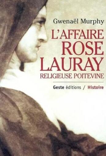 Couverture du livre « Affaire rose lauray religieuse poitevine » de Gwenael Murphy aux éditions Geste