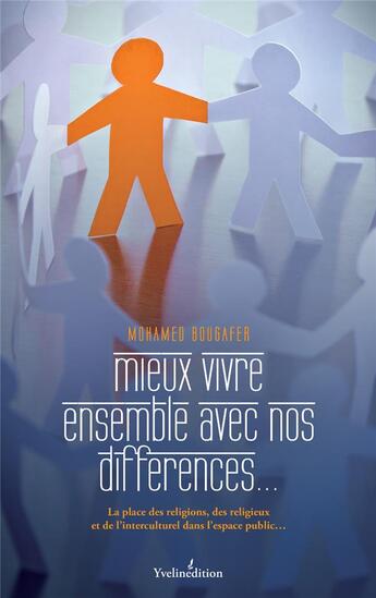 Couverture du livre « Mieux vivre ensemble avec nos différences » de Mohamed Bougafer aux éditions Francois Baudez