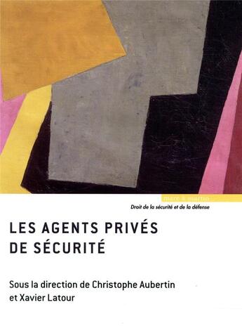 Couverture du livre « Les agents privés de sécurité » de Xavier Latour et Christophe Aubertin et Collectif aux éditions Mare & Martin