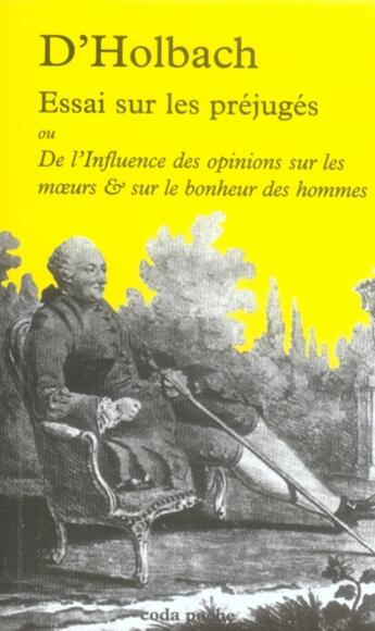 Couverture du livre « Essai sur les préjugés ou de l'influence des opinions sur les moeurs et sur le bonheur des hommes » de D'Holbach aux éditions Coda