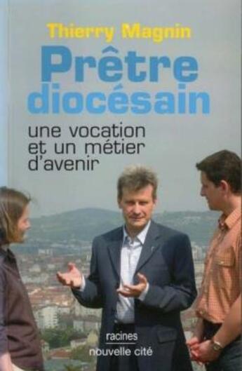 Couverture du livre « Prêtre diocésain ; une vocation et un métier d'avenir » de  aux éditions Nouvelle Cite