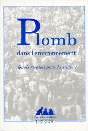 Couverture du livre « Plomb dans l'environnement ; quels risques pour la santé ? » de  aux éditions Edp Sciences