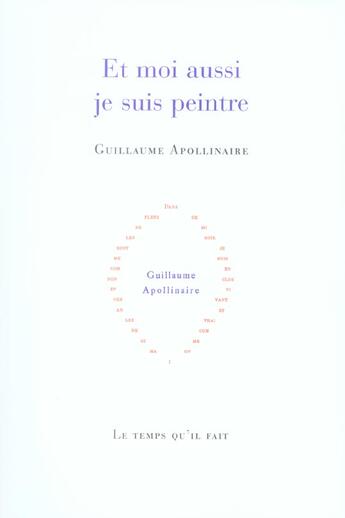 Couverture du livre « Et moi aussi je suis peintre » de Guillaume Apollinaire aux éditions Le Temps Qu'il Fait