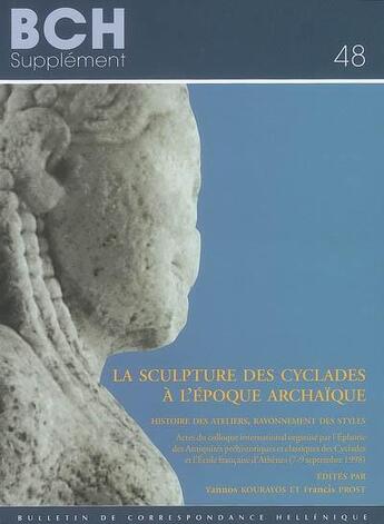 Couverture du livre « La sculpture des Cyclades à l'époque archaïque ; histoire des ateliers, rayonnement des styles ; actes du colloque international (7-9 septembre 1998) » de  aux éditions Ecole Francaise D'athenes