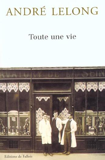 Couverture du livre « Toute une vie » de Andre Lelong aux éditions Fallois