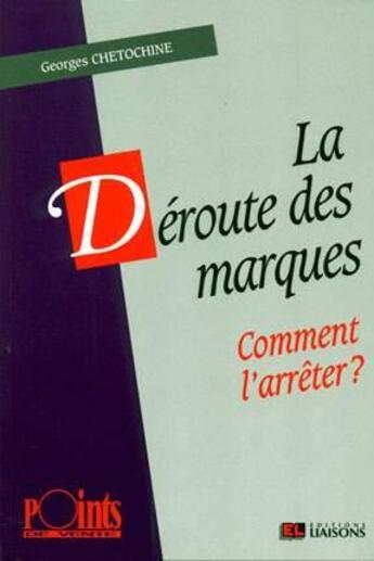 Couverture du livre « Deroute Des Marques » de Chetochine aux éditions Liaisons