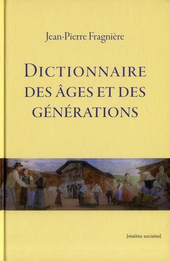 Couverture du livre « Dictionnaire des ages et des generations » de Fragniere J-P. aux éditions Realites Sociales