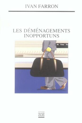 Couverture du livre « Demenagements inopportuns (les) » de Ivan Farron aux éditions Zoe