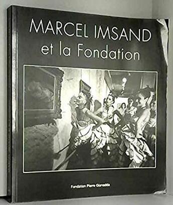 Couverture du livre « Marcel Imsand et la fondation » de Fondation Pierre Gianadda aux éditions Gianadda