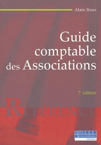 Couverture du livre « Guide comptable des associations (7e édition) » de Alain Roux aux éditions Juris Editions