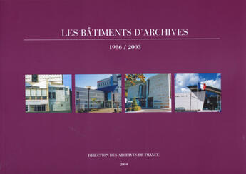 Couverture du livre « Les batiments d'archives : 1986-2003 » de Ermisse Grard aux éditions Documentation Francaise