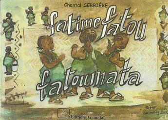 Couverture du livre « Fatime Fatou Fatoumata » de Chantal Serriere aux éditions Ganndal