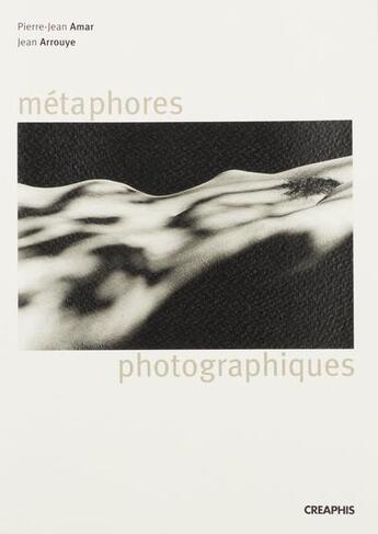 Couverture du livre « Metaphores photographiques » de Amar/Arrouye aux éditions Creaphis