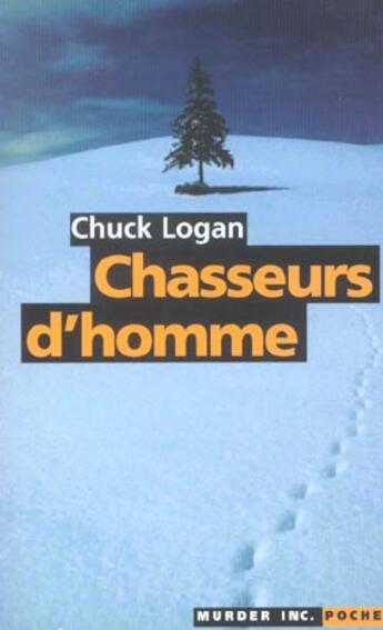 Couverture du livre « Chasseurs D'Homme » de Chuck Logan aux éditions Murder Inc