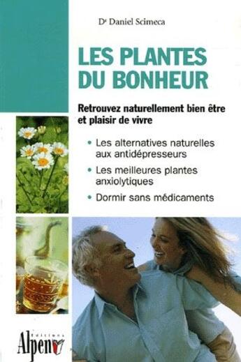 Couverture du livre « Les plantes du bonheur » de Daniel Scimeca aux éditions Alpen