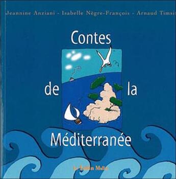 Couverture du livre « Contes de la méditerranée » de I Jeannine Anziani aux éditions Le Lutin Malin