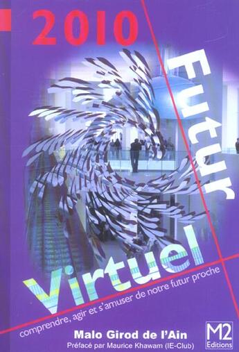 Couverture du livre « 2010 Futur Virtuel ; Comprendre, Agir Et S'Amuser De Notre Futur Proche » de Malo Girod De L'Ain aux éditions M2