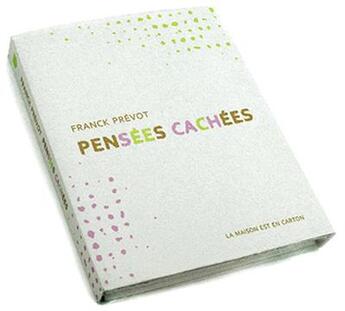 Couverture du livre « Pensees Cachees De Franck Prevot » de Franck Prevot aux éditions La Maison Est En Carton