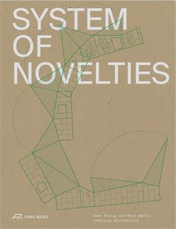 Couverture du livre « System of novelties : Dawn Finley and Mark Wamble, Interloop-Architecture » de Dawn Finley et Mark Wamble aux éditions Park Books