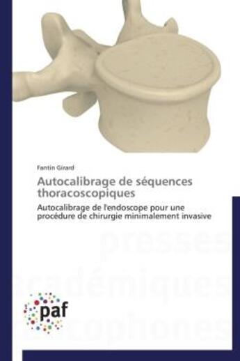 Couverture du livre « Autocalibrage de séquences thoracoscopiques » de Fantin Girard aux éditions Presses Academiques Francophones