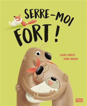 Couverture du livre « Serre-moi fort ! » de Claudio Gobbetti aux éditions Sassi