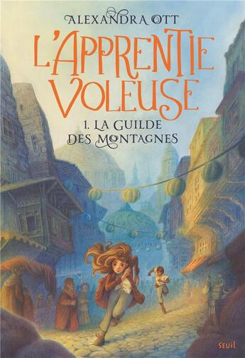 Couverture du livre « L'apprentie voleuse Tome 1 : La guilde des montagnes » de Paul Echegoyen et Ott Alexandra aux éditions Seuil Jeunesse