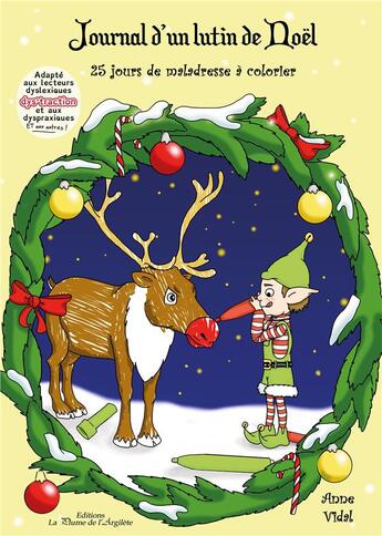 Couverture du livre « Journal D'Un Lutin De Noel - 25 Jours De Maladresse A Colorier » de Anne Vidal aux éditions La Plume De L'argilete