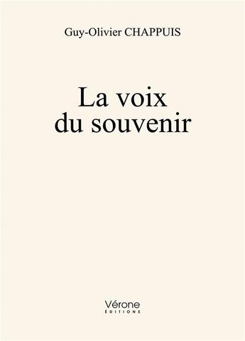 Couverture du livre « La voix du souvenir » de Guy-Olivier Chappuis aux éditions Verone