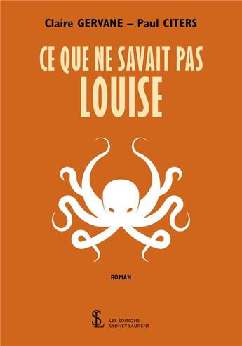 Couverture du livre « Ce que ne savait pas louise » de Gervane/Citers aux éditions Sydney Laurent