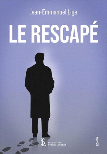 Couverture du livre « Le rescape » de Lige Jean-Emmanuel aux éditions Sydney Laurent