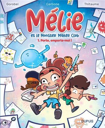 Couverture du livre « Mélie et le monster Maker Club Tome 1 : porte, emporte-moi ! » de Thitaume et Carbone et Gorobei aux éditions Dupuis